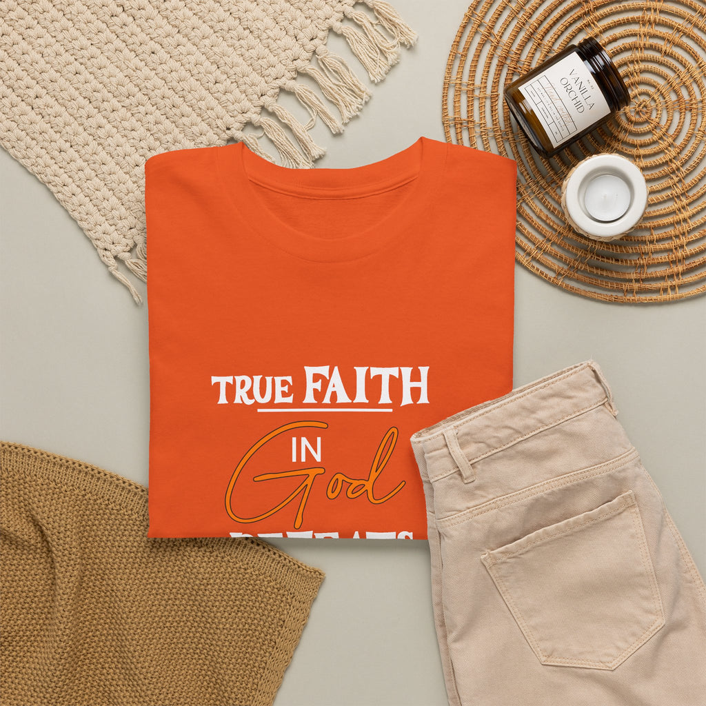 T-Shirt — True Faith Defeats Fear Inspirational Faith Tee