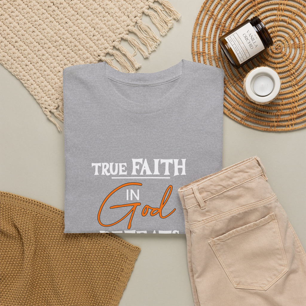 T-Shirt — True Faith Defeats Fear Inspirational Faith Tee