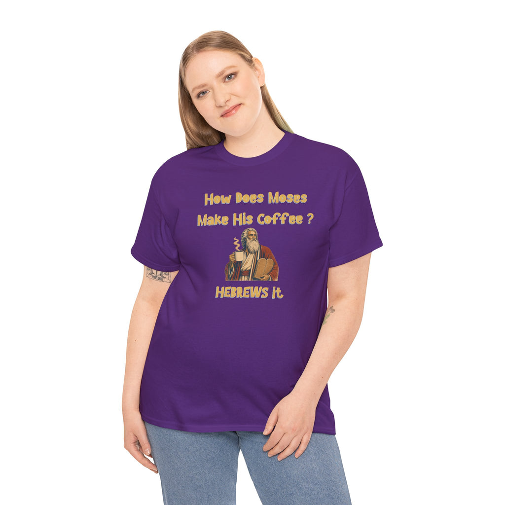 How Does Moses Make His Coffee? Hebrew Humor T-Shirt