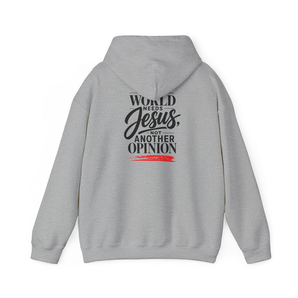 The World Needs Jesus Not Another Opinion Christian Faith Hoodie