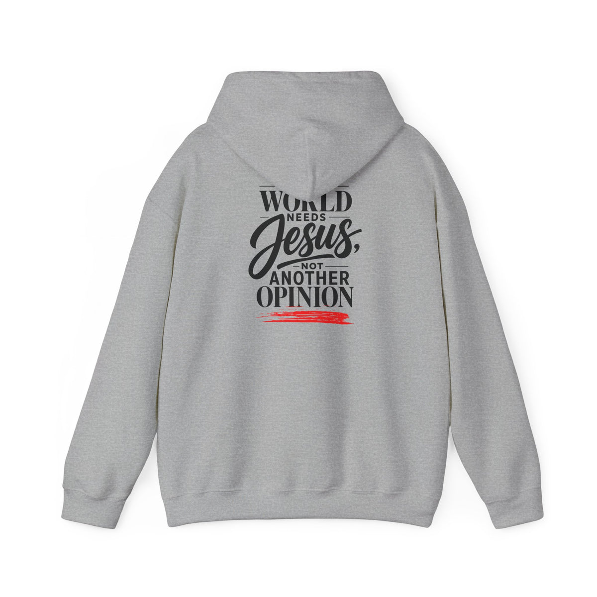 The World Needs Jesus Not Another Opinion Christian Faith Hoodie