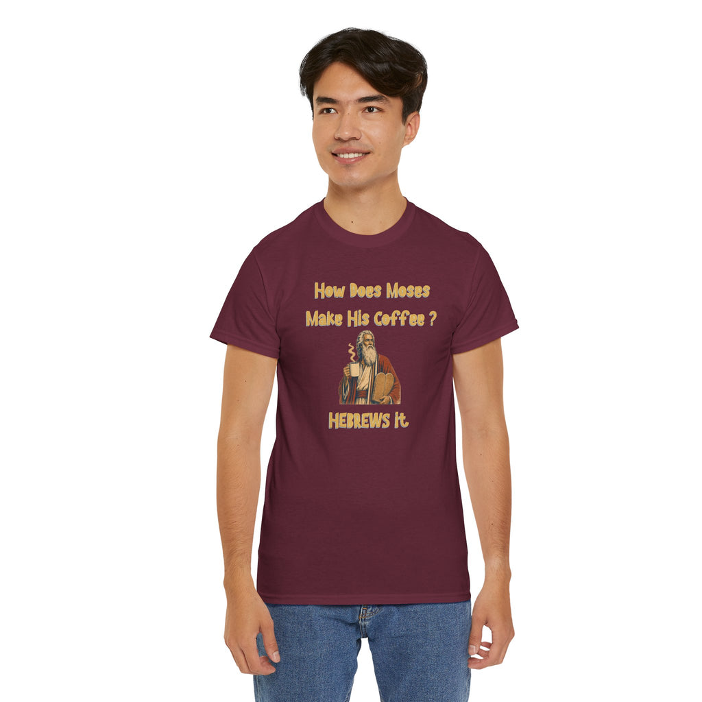 How Does Moses Make His Coffee? Hebrew Humor T-Shirt