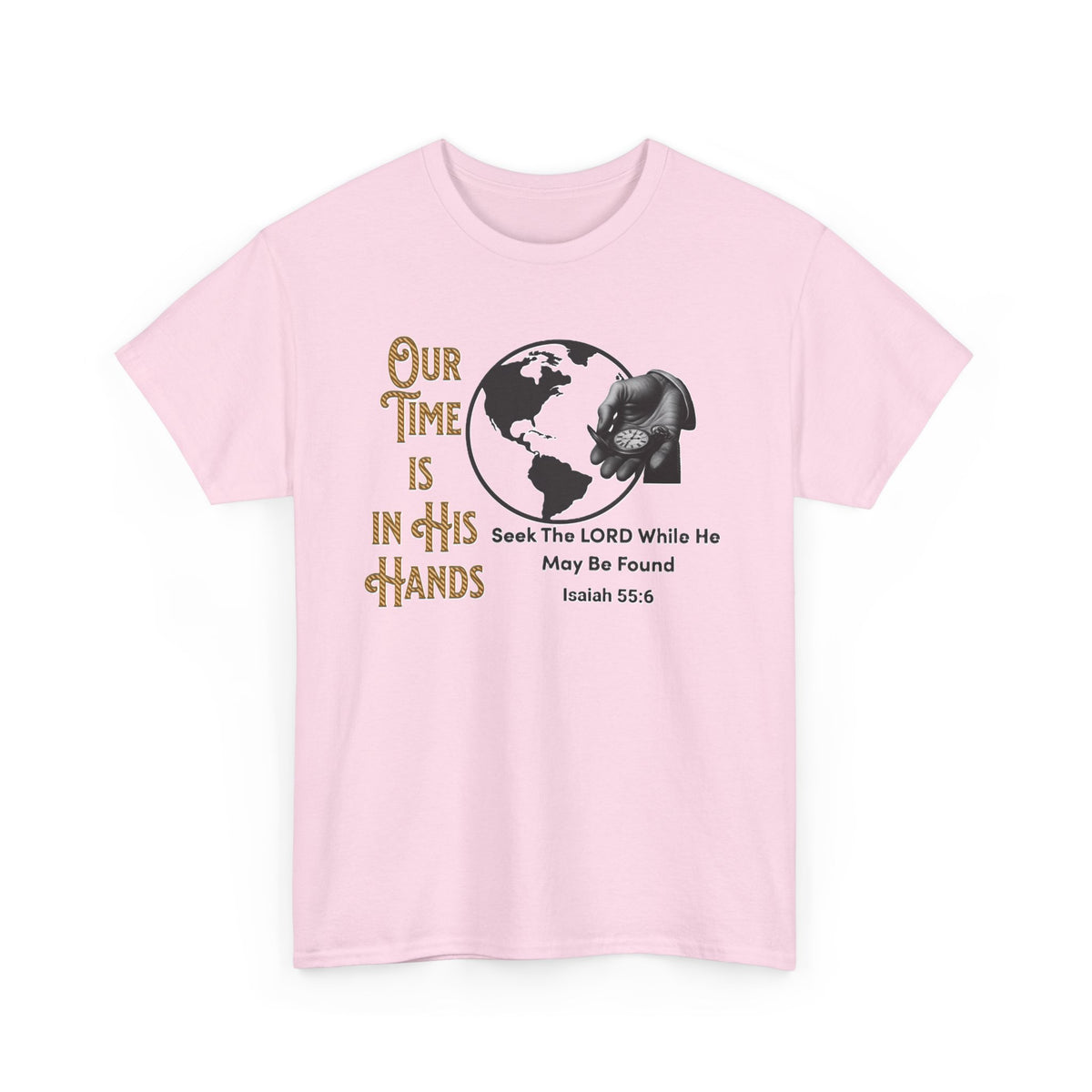 Our Time is in His Hands - Unisex Heavy Cotton Tee