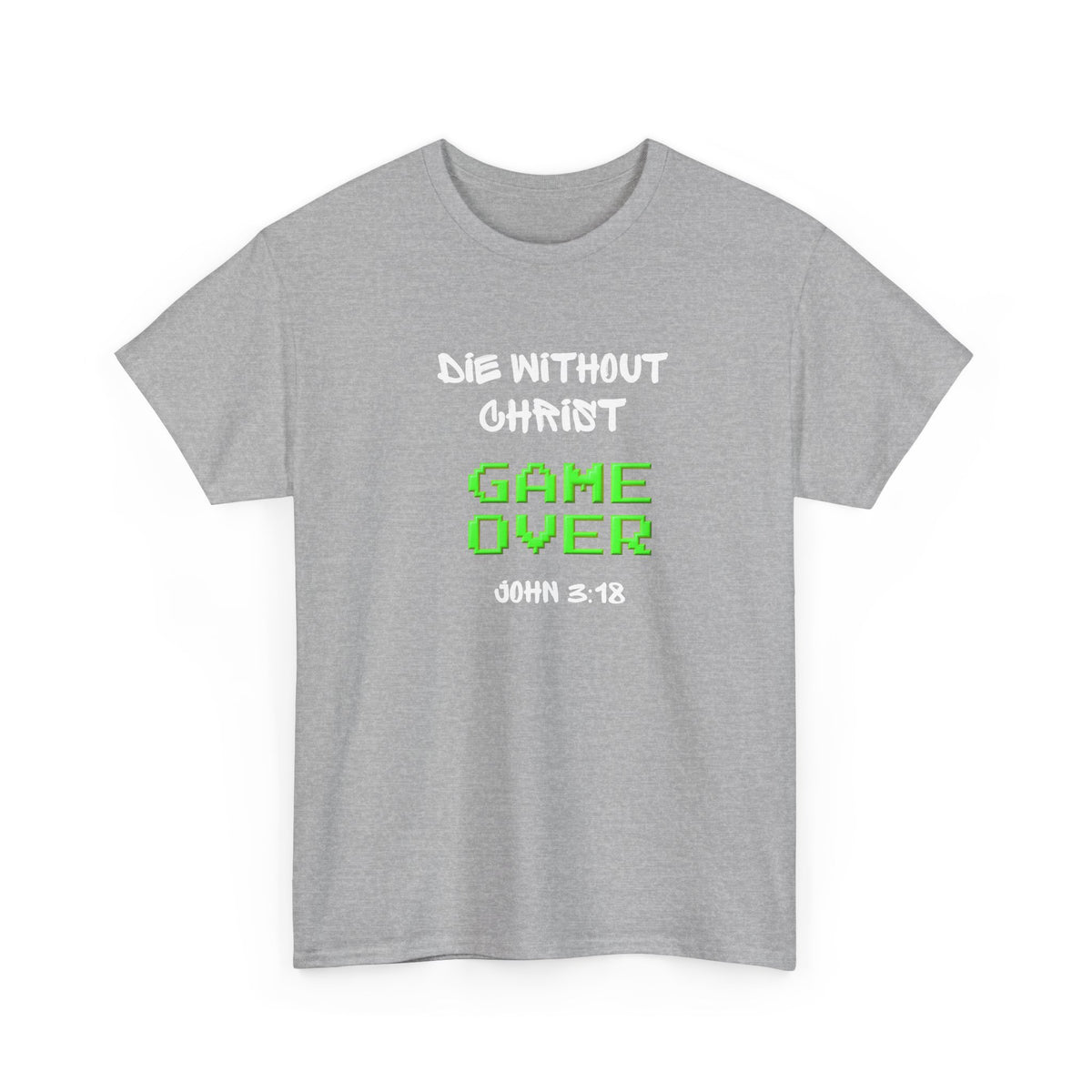 Christian 'Game Over' Tee — 'Die Without Christ' Retro Gamer Graphic T-Shirt