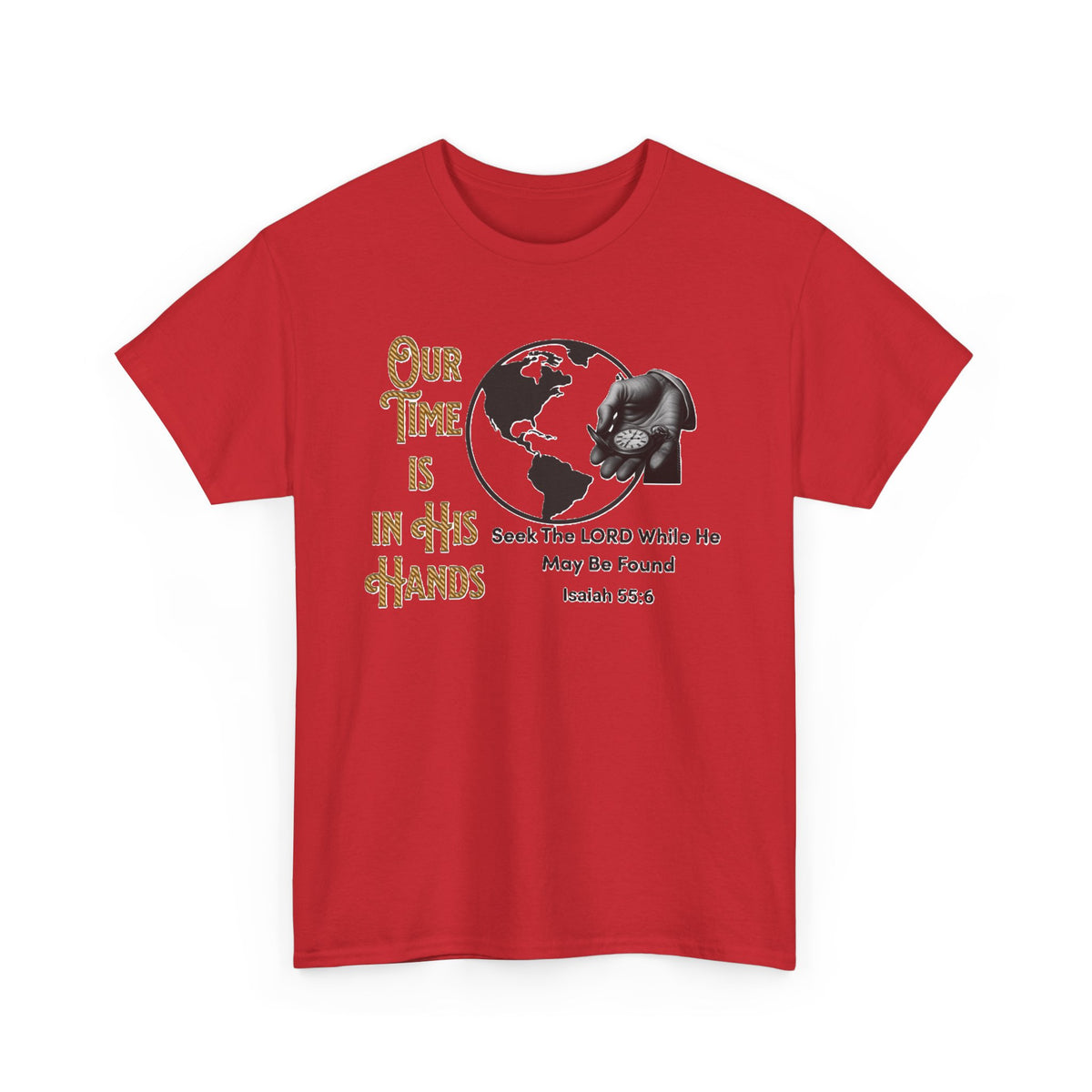 Our Time is in His Hands - Unisex Heavy Cotton Tee