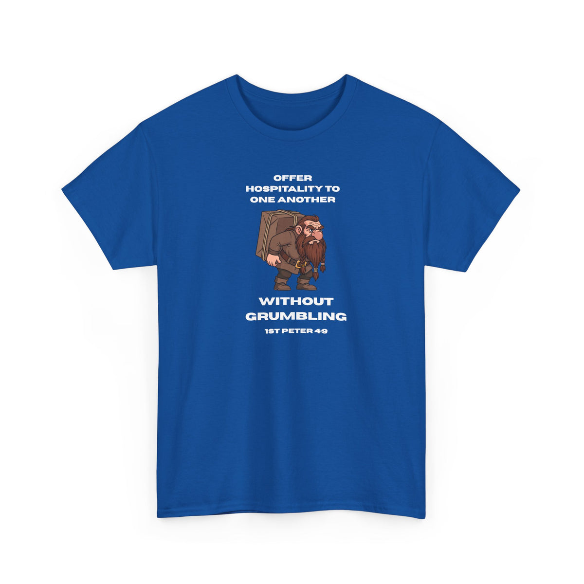 Offer Hospitality to One Another - T-Shirt — "Offer Hospitality to One Another Without Grumbling" (1 Peter 4:9)