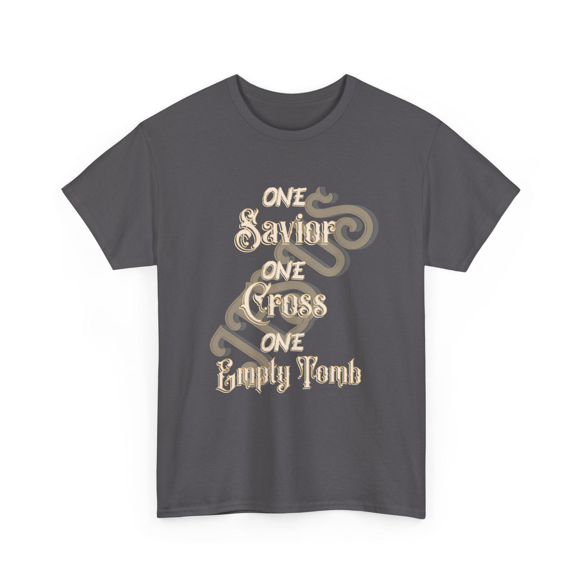 One Savior-One Cross-One Empty Tomb - Graphic T-Shirt