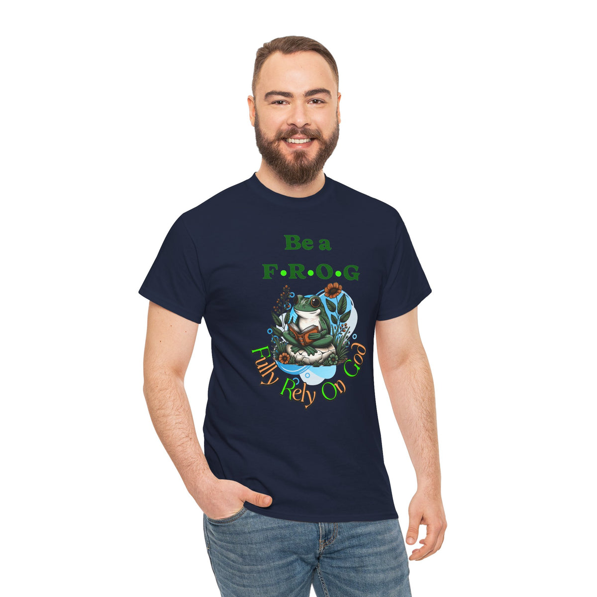 Be a F.R.O.G. Fully Rely on God Graphic T-Shirt