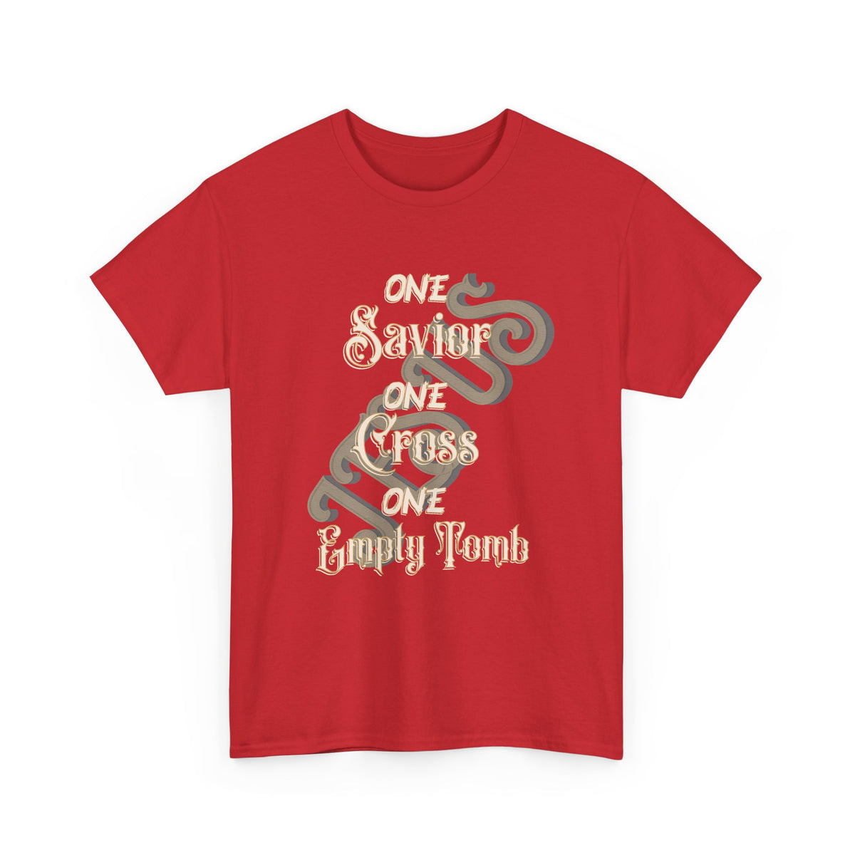 One Savior-One Cross-One Empty Tomb - Graphic T-Shirt