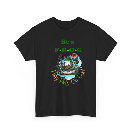 Be a F.R.O.G. Fully Rely on God Graphic T-Shirt