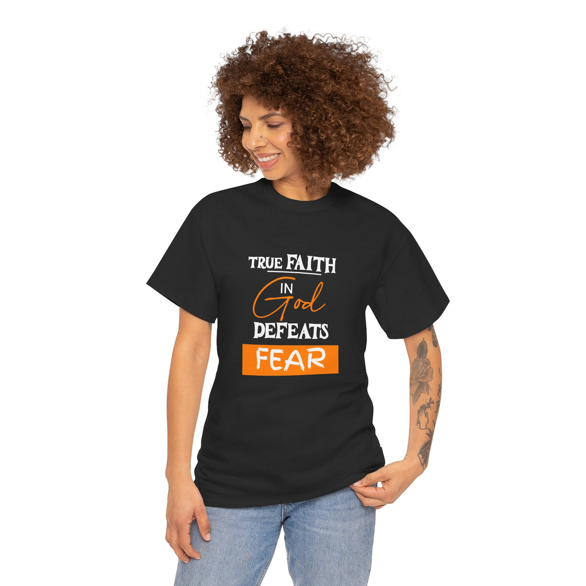 T-Shirt — True Faith Defeats Fear Inspirational Faith Tee