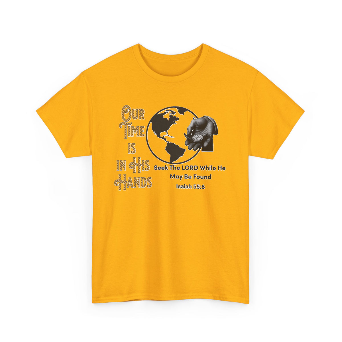 Our Time is in His Hands - Unisex Heavy Cotton Tee
